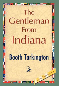 The Gentleman from Indiana - Tarkington, Booth