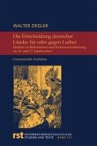 Die Entscheidung deutscher Länder für oder gegen Luther