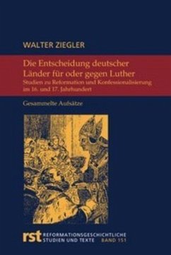 Die Entscheidung deutscher Länder für oder gegen Luther - Ziegler, Walter