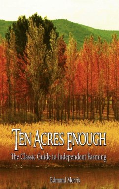 Ten Acres Enough - Edmund Morris, Morris; Edmund Morris