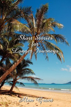 Short Stories for Longer Journeys - Grant, Alan