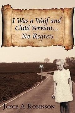 I WAS A WAIF AND CHILD SERVANT. . . - Robinson, Joyce A