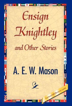 Ensign Knightley and Other Stories - Mason, A. E. W.