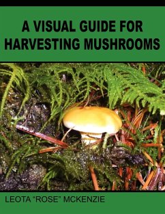 A Visual Guide for Harvesting Mushrooms - McKenzie, Leota