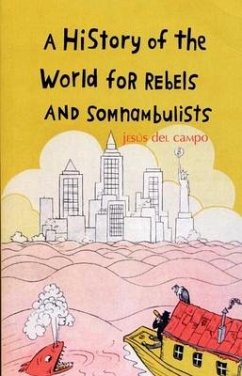 A History of the World for Rebels and Somnambulists - Del Campo, Jesus