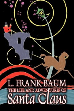 The Life and Adventures of Santa Claus by L. Frank Baum, Fantasy - Baum, L. Frank