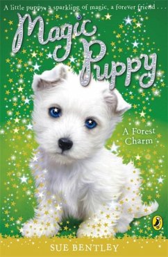 Magic Puppy: A Forest Charm - Bentley, Sue