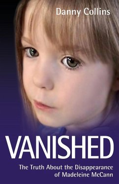 Vanished - The Truth About The Disappearance Of Madeline Mccann - Collins, Danny