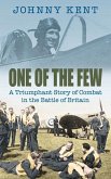 One of the Few: A Triumphant Story of Combat in the Battle of Britain