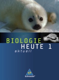 Biologie heute aktuell - Ausgabe 2007 für Realschulen in Niedersachsen / Biologie heute aktuell, Realschule in Niedersachsen Bd.1
