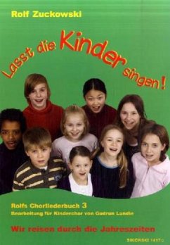 Lasst die Kinder singen! Rolfs Chorliederbuch - Zuckowski, Rolf