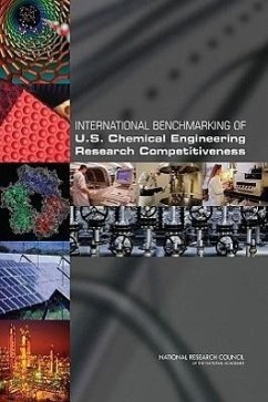 International Benchmarking of U.S. Chemical Engineering Research Competitiveness - National Research Council; Division On Earth And Life Studies; Board on Chemical Sciences and Technology; Panel on Benchmarking the Research Competitiveness of the U S in Chemical Engineering