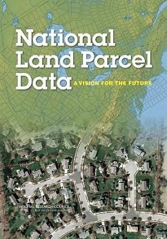 National Land Parcel Data - Committee on Land Parcel Databases: A National Vision; Mapping Science Committee; Board on Earth Sciences & Resources