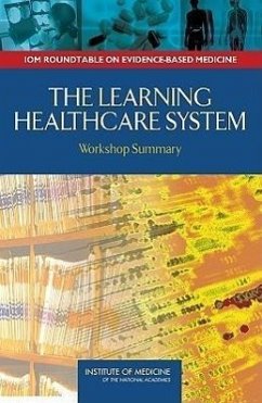 The Learning Healthcare System - Institute Of Medicine; Roundtable on Evidence-Based Medicine