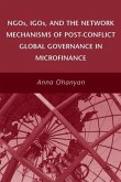 Ngos, Igos, and the Network Mechanisms of Post-Conflict Global Governance in Microfinance