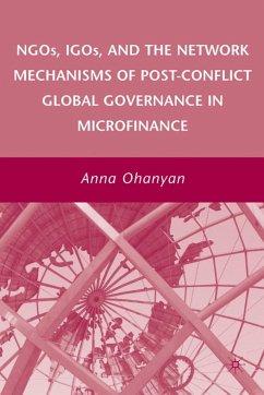 Ngos, Igos, and the Network Mechanisms of Post-Conflict Global Governance in Microfinance - Ohanyan, A.