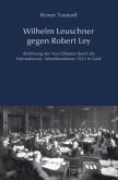 Wilhelm Leuschner gegen Robert Ley