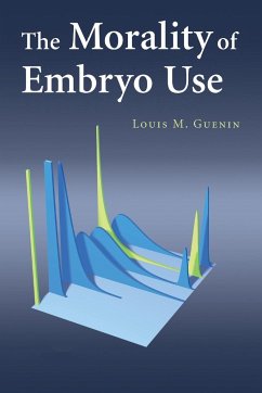 The Morality of Embryo Use - Guenin, Louis M.
