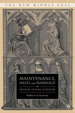 Maintenance, Meed, and Marriage in Medieval English Literature - Kennedy, K.