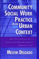 Community Social Work Practice in an Urban Context - Delgado, Melvin