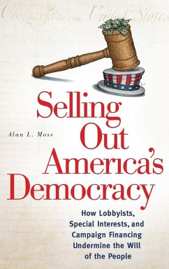 Selling Out America's Democracy - Moss, Alan