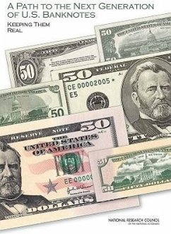 A Path to the Next Generation of U.S. Banknotes - National Research Council; Division on Engineering and Physical Sciences; Board on Manufacturing and Engineering Design; Committee on Technologies to Deter Currency Counterfeiting