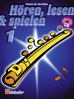 Hören, lesen & spielen, Schule für Flöte, m. Audio-CD - Broers, Matthijs;Kastelein, Jaap