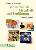 7. Jahrgangsstufe / Arbeitsbuch Haushalt und Ernährung