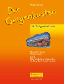 Stile, Spieltechnik, Interpretation - ein Gang durch die Jahrhunderte, 2 Bde. / Der Geigenkasten H.3 - Dartsch, Michael