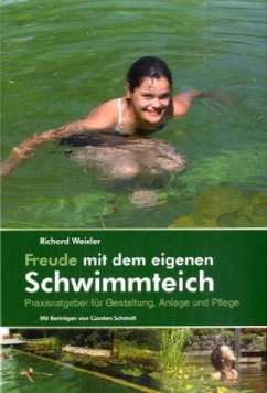 Freude mit dem eigenen Schwimmteich - Weixler, Richard