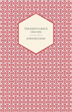 The King's Grace 1910-1935 - Buchan, John
