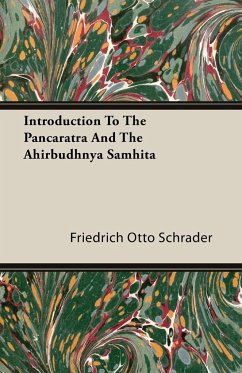 Introduction To The Pancaratra And The Ahirbudhnya Samhita - Schrader, Friedrich Otto