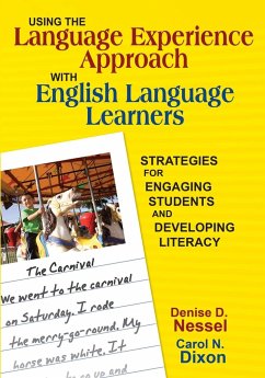Using the Language Experience Approach With English Language Learners - Nessel, Denise D.; Dixon, Carol N.