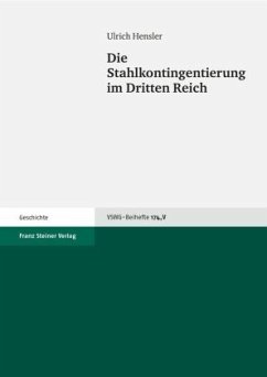 Die Stahlkontingentierung im Dritten Reich - Hensler, Ulrich