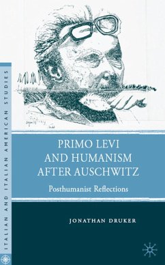 Primo Levi and Humanism After Auschwitz - Druker, J.