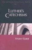 Lutheran Confessions: Luther's Catechisms Study Guide