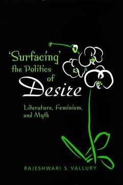 Surfacing the Politics of Desire - Vallury, Rajeshwari S