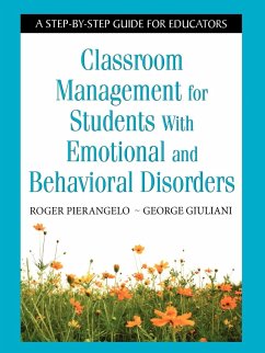 Classroom Management for Students with Emotional and Behavioral Disorders - Pierangelo, Roger; Giuliani, George