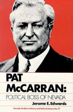 Pat McCarran: Political Boss of Nevada - Edwards, Jerome E.