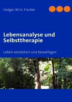 Lebensanalyse und Selbsttherapie - Fischer, Holger W.H.