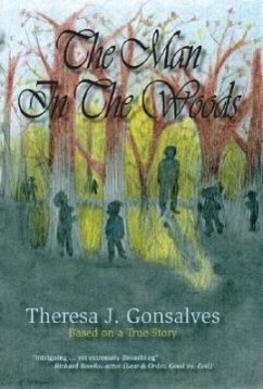 The Man in the Woods: Based on a True Story - Gonsalves, Theresa J.