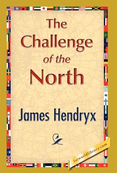 The Challenge of the North - Hendryx, James