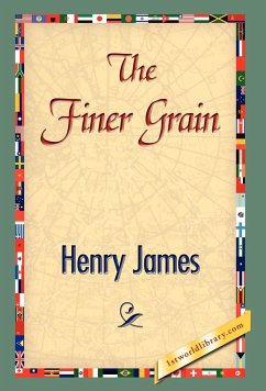 The Finer Grain - James, Henry Jr.