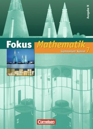 7. Schuljahr, Schülerband / Fokus Mathematik, Gymnasium, Ausgabe N 7. Schuljahr, Schülerband / Fokus Mathematik, Gymnasium, Ausgabe N