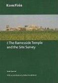 Kom Firin: Volume I - The Ramesside Temple and the Site Survey
