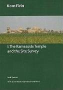 Kom Firin: Volume I - The Ramesside Temple and the Site Survey - Spencer, Neal