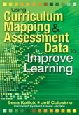 Using Curriculum Mapping & Assessment Data to Improve Learning