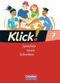 7. Schuljahr, Schülerbuch: Sprechen, Lesen, Schreiben / Klick! Deutsch, Ausgabe Östliche Bundesländer und Berlin