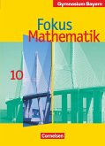 Fokus Mathematik 10. Jahrgangsstufe. Schülerbuch. Gymnasium Bayern