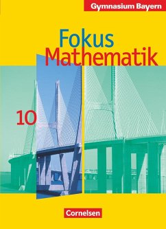 Fokus Mathematik 10. Jahrgangsstufe. Schülerbuch. Gymnasium Bayern - Kammermeyer, Friedrich;Freytag, Carina;Schmähling, Reiner